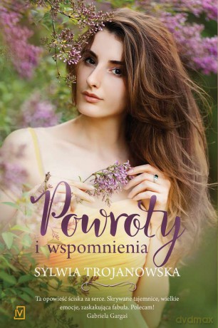 Powroty i wspomnienia - Sylwia Trojanowska [KSIĄŻKA]