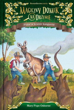 Pożar w krainie kangurów. Magiczny domek na drzewie - Mary Pope Osborne, Will Osborne [KSIĄŻKA]