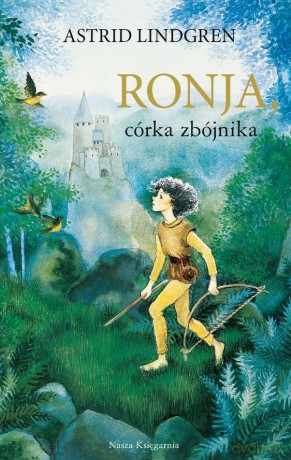 Ronja. Córka zbójnika - Astrid Lindgren [KSIĄŻKA]