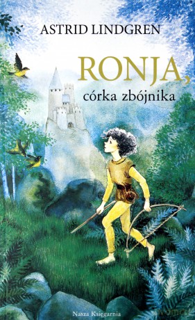 Ronja. Córka zbójnika - Astrid Lindgren [KSIĄŻKA]