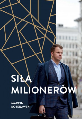Siła milionerów - Marcin Kozerawski [KSIĄŻKA]