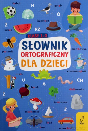 Słownik ortograficzny dla dzieci klasy 1-3 [KSIĄŻKA]