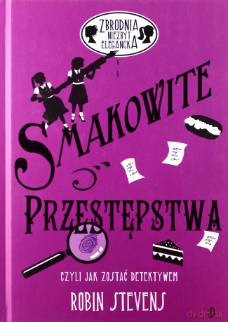 Smakowite przestępstwa. Zbrodnia niezbyt elegancka - Stevens Robin [KSIĄŻKA]