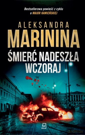 Śmierć nadeszła wczoraj - Aleksandra Marinina [KSIĄŻKA]