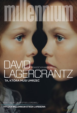 Ta, która musi umrzeć. Millennium (Tom 6) - David Lagercrantz [KSIĄŻKA]