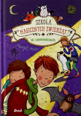 W ciemnościach. Szkoła magicznych zwierząt (Tom 3) - Margit Auer [KSIĄŻKA]