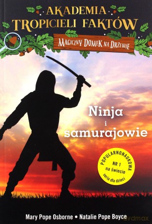Wojownicy ninja i samurajowie. Akademia tropicieli faktów. Magiczny domek na drzewie - Mary Pope Osborne, Will Osborne [KSIĄŻKA]