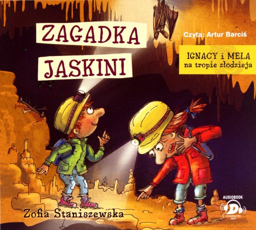 Zagadka jaskini. Ignacy i Mela na tropie złodzieja - Zofia Staniszewska [AUDIOBOOK]