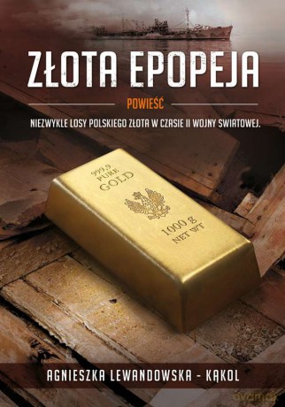 Złota epopeja - Agnieszka Lewandowska-Kąkol [KSIĄŻKA]