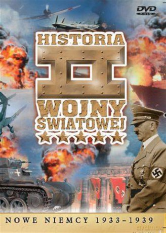Historia II Wojny Światowej 01: Nowe Niemcy 1933-1939 [DVD]