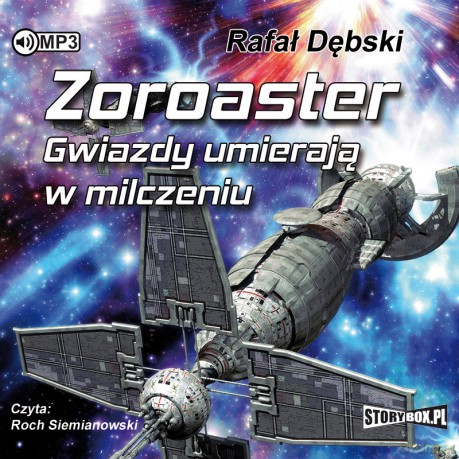 Zoroaster. Gwiazdy umierają w milczeniu - Rafał Dębski [AUDIOBOOK]