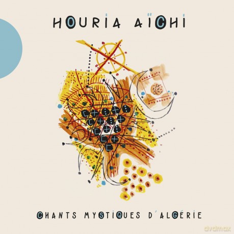 Houria Aichi: Chants Mystiques D'Algerie (digipack) [CD]