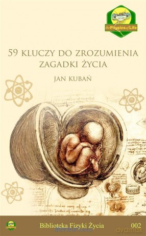 59 kluczy do zrozumienia zagadki życia - Jan Kubań [KSIĄŻKA]