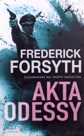 Akta Odessy - Frederick Forsyth [KSIĄŻKA]