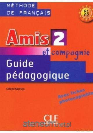 Amis et compagnie 2 poradnik metodyczny - Samson Colette [KSIĄŻKA]