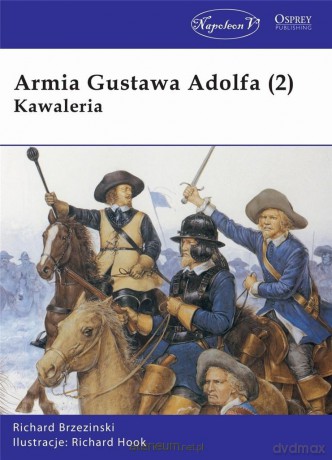 Armia Gustawa Adolfa (2) Kawaleria - Richard Brzezinski [KSIĄŻKA]