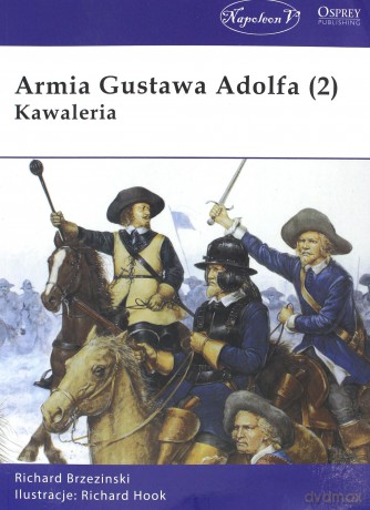 Armia Gustawa Adolfa (2) Kawaleria - Richard Brzezinski [KSIĄŻKA]