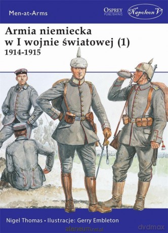 Armia niemiecka w I wojnie światowej (1) 1914-1915 - Nigel Thomas [KSIĄŻKA]