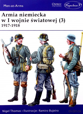 Armia niemiecka w I wojnie światowej (3) 1917-1918 - Nigel Thomas [KSIĄŻKA]