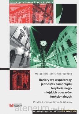 Bariery we współpracy jednostek samorządu - Małgorzata Żak-Skwierczyńska [KSIĄŻKA]
