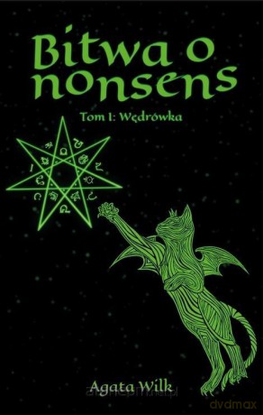 Bitwa o nonsens (Tom 1) Wędrówka - Agata Wilk [KSIĄŻKA]