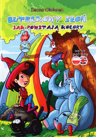 Butelkowy słoń. Jak powstają kolory - Iwona Oleksiuk [KSIĄŻKA]