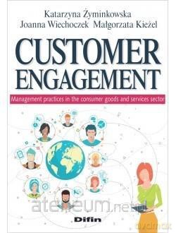 Customer engagement - Katarzyna Żyminkowska, Joanna Wiechoczek, Małgorzata Kieżel [KSIĄŻKA]