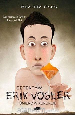 Detektyw Erik Vogler. Śmierć w kurorcie - Beatriz Oses Garcia [KSIĄŻKA]