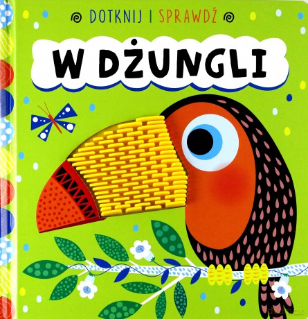 Dotknij i sprawdź. W dżungli [KSIĄŻKA]
