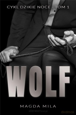 Dzikie Noce (Tom 1) Wolf - Magda Mila [KSIĄŻKA]