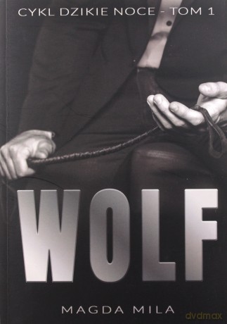 Dzikie Noce (Tom 1) Wolf - Magda Mila [KSIĄŻKA]