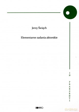 Elementarne zadania aktorskie - Święch Jerzy [KSIĄŻKA]