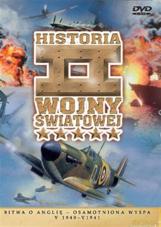 Historia II Wojny Światowej 04:Bitwa o Anglię - Osamotniona wyspa V1940-V1941  [DVD]