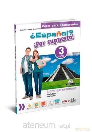 Espanol por supuesto 3-A2+ przewodnik metodyczny - Óscar Rodrguez y David R. Sousa [KSIĄŻKA]