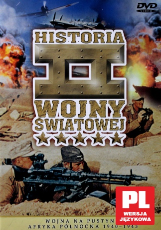 Historia II Wojny Światowej 05: Wojna na pustyni: Afryka Północna 1940-1943  [DVD]