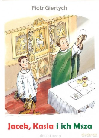 Jacek, Kasia i ich Msza - Piotr Giertych [KSIĄŻKA]