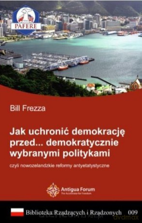 Jak uchronić demokrację przed... Demokratycznie - Bill Frezza [KSIĄŻKA]