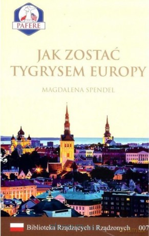 Jak zostać Tygrysem Europy - Magdalena Spendel [KSIĄŻKA]