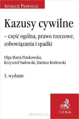 Kazusy cywilne - część ogólna, prawo rzeczowe - Dariusz Erwin Kotłowski, Olga Maria Piaskowska, Krzysztof Sadowski [KSIĄŻKA]