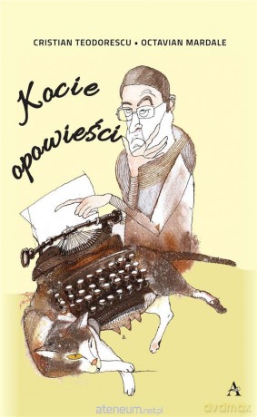 Kocie opowieści - Cristian Teodorescu, Octavian Mardale [KSIĄŻKA]