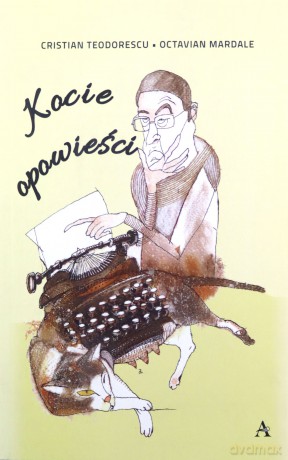 Kocie opowieści - Cristian Teodorescu, Octavian Mardale [KSIĄŻKA]