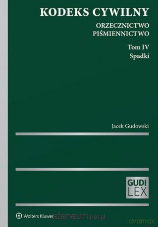 Kodeks cywilny. Orzecznictwo. Piśmiennictwo (Tom 4) - Jacek Gudowski [KSIĄŻKA]