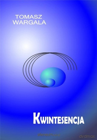 Kwintesencja. Aforyzmy - Tomasz Wargala [KSIĄŻKA]