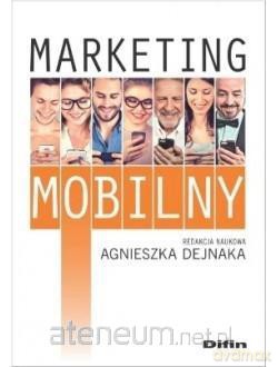 Marketing mobilny - Agnieszka Dejnaka [KSIĄŻKA]