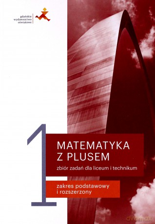 Matematyka z plusem LO 1 Zbiór zadań [KSIĄŻKA]