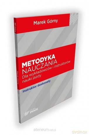 Metodyka nauczania dla wykładowców i instruktorów - Marek Górny [KSIĄŻKA]