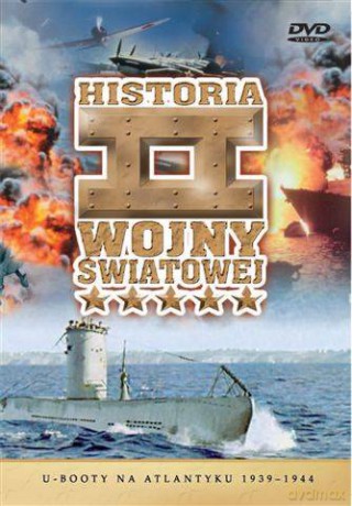 Historia II Wojny Światowej 08:U-booty na Atlantyku 1939-1944 [DVD]