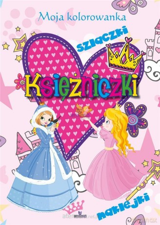 Moja kolorwanka. Księżniczki [KSIĄŻKA]