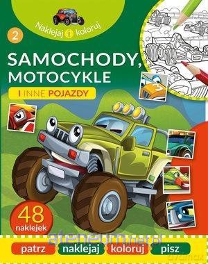 Naklejaj i koloruj. Samochody, motocykle i inne [KSIĄŻKA]