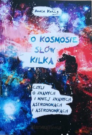 O kosmosie słów kilka - Beata Kenig [KSIĄŻKA]